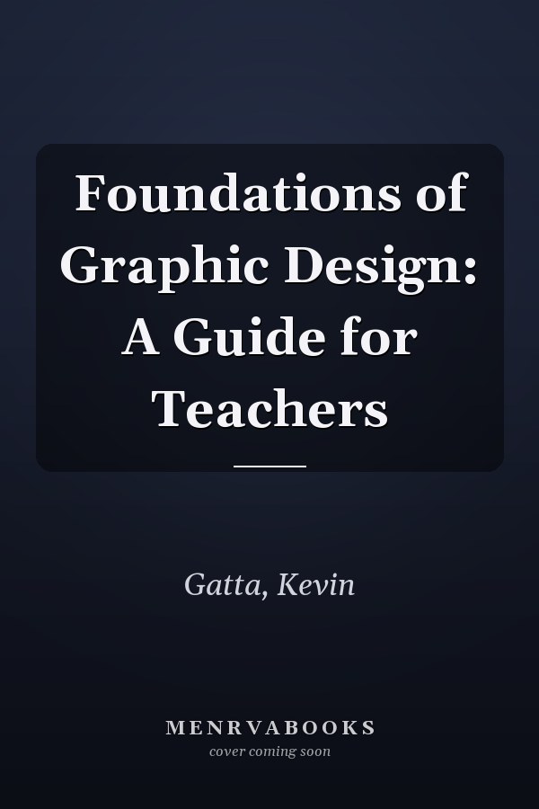 Foundations of Graphic Design: A Guide for Teachers