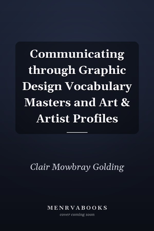 Communicating through Graphic Design Vocabulary Masters and Art & Artist Profiles