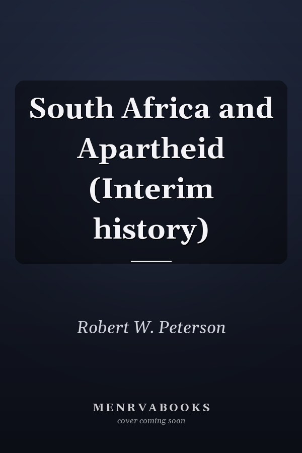 South Africa and Apartheid (Interim history)