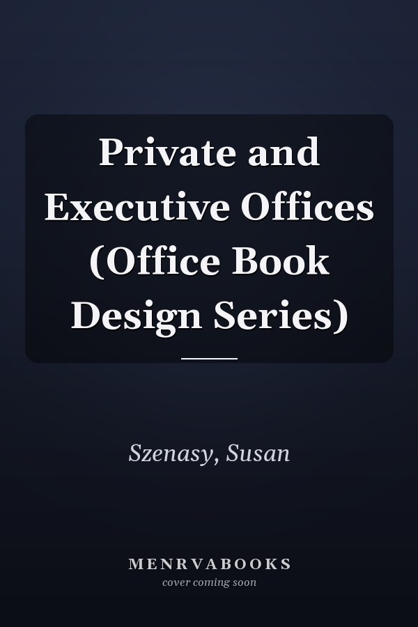 Private and Executive Offices (Office Book Design Series)