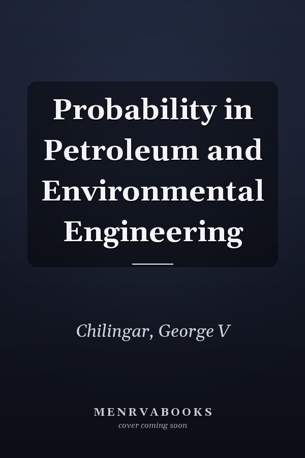 Probability in Petroleum and Environmental Engineering