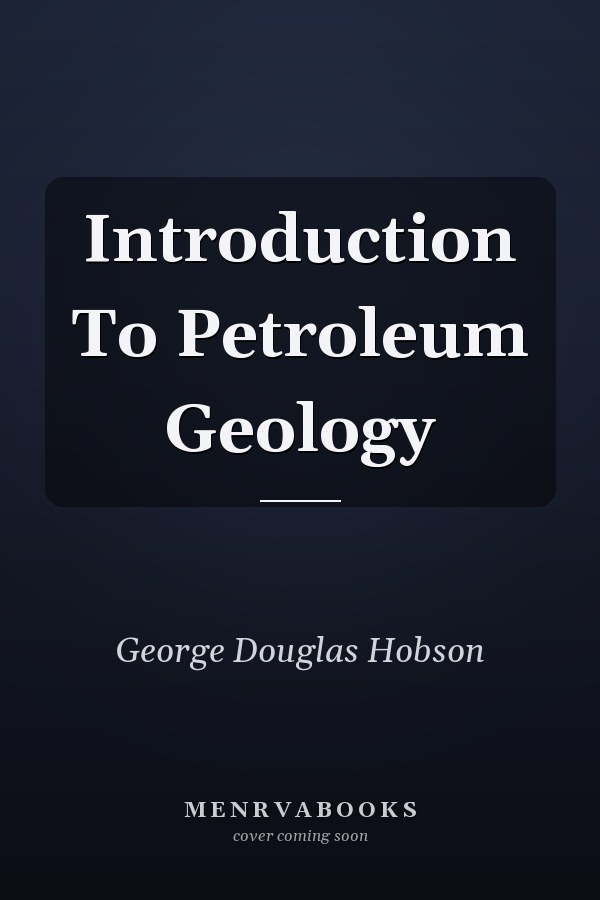 Introduction To Petroleum Geology
