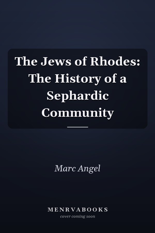The Jews of Rhodes: The History of a Sephardic Community