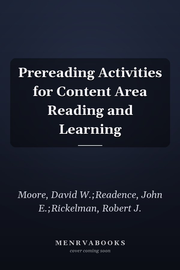Prereading Activities for Content Area Reading and Learning