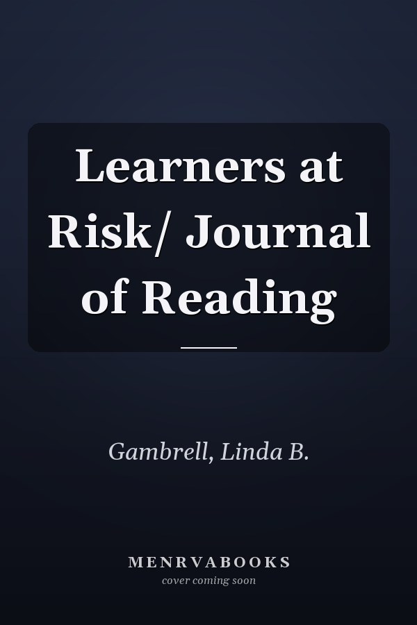 Learners at Risk/ Journal of Reading