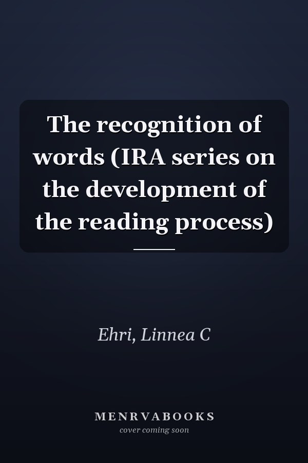 The recognition of words (IRA series on the development of the reading process)