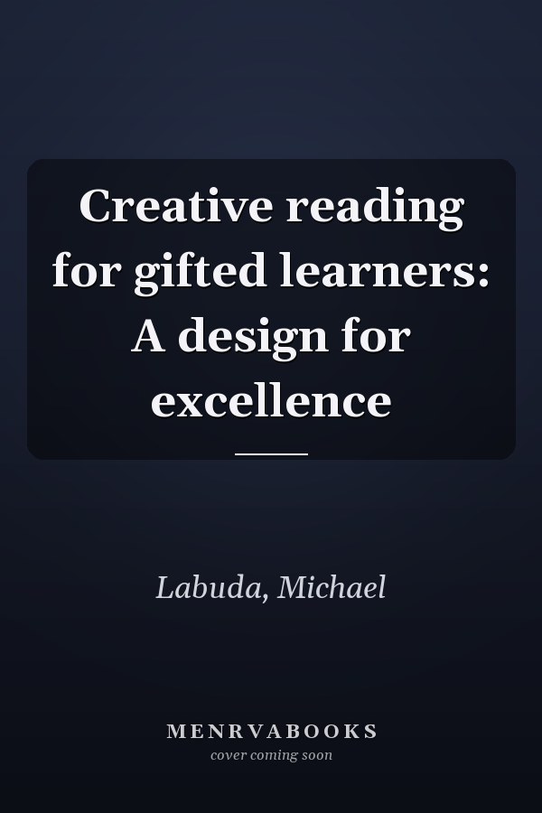 Creative reading for gifted learners: A design for excellence