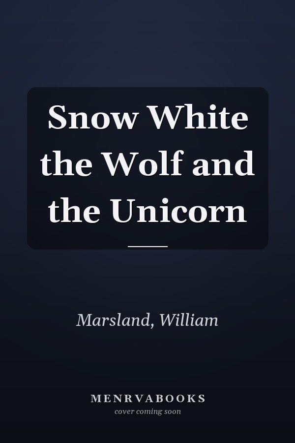 Snow White the Wolf and the Unicorn