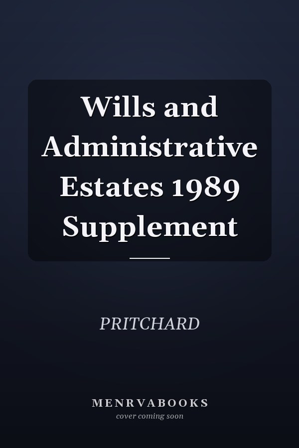 Wills and Administrative Estates 1989 Supplement