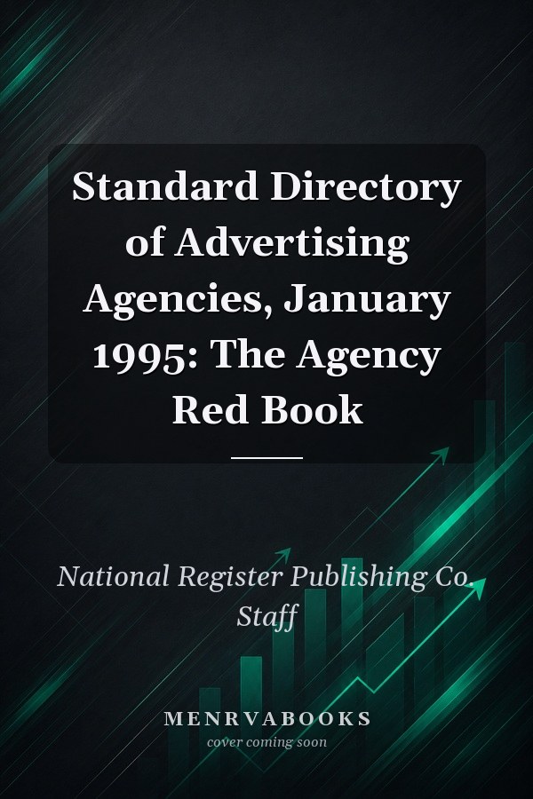 Standard Directory of Advertising Agencies, January 1995: The Agency Red Book
