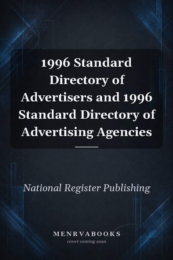 1996 Standard Directory of Advertisers and 1996 Standard Directory of Advertising Agencies