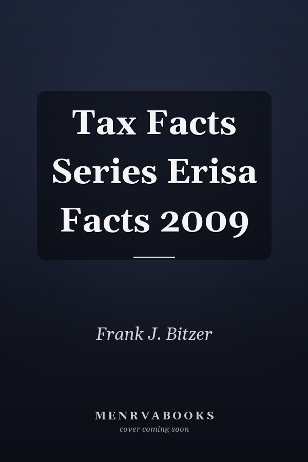 Tax Facts Series Erisa Facts 2009