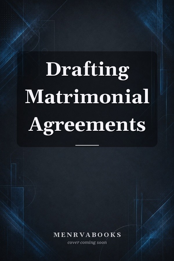 Drafting Matrimonial Agreements