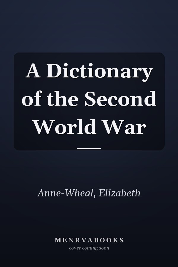 A Dictionary of the Second World War