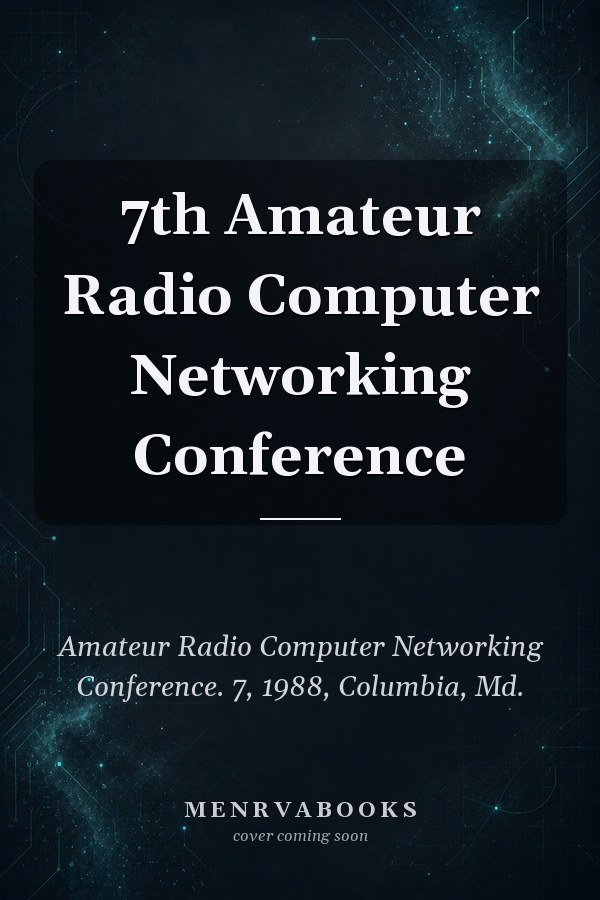 7th Amateur Radio Computer Networking Conference