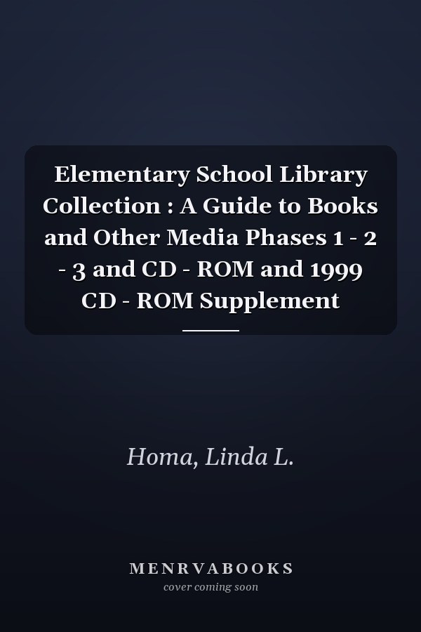 Elementary School Library Collection : A Guide to Books and Other Media Phases 1 - 2 - 3 and CD - ROM and 1999 CD - ROM Supplement