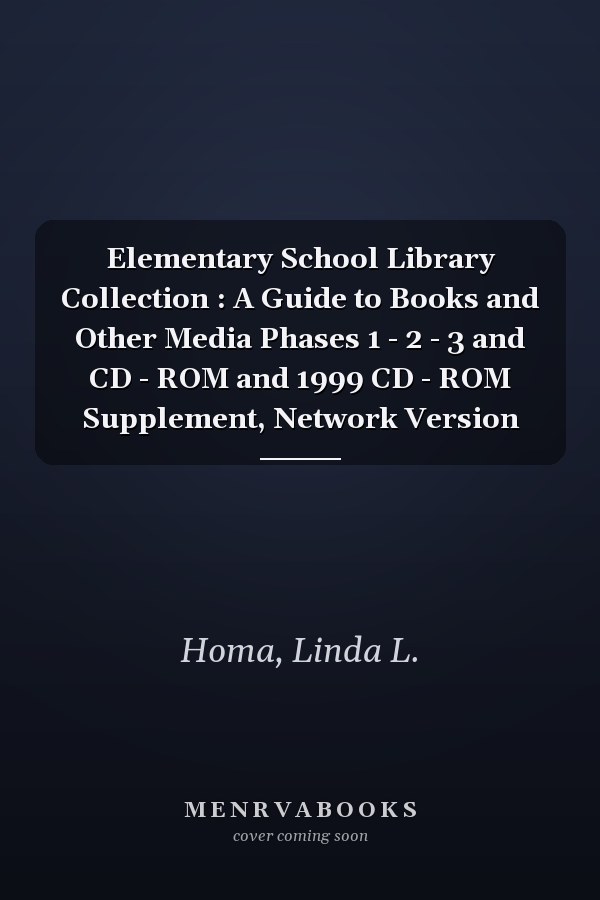 Elementary School Library Collection : A Guide to Books and Other Media Phases 1 - 2 - 3 and CD - ROM and 1999 CD - ROM Supplement, Network Version