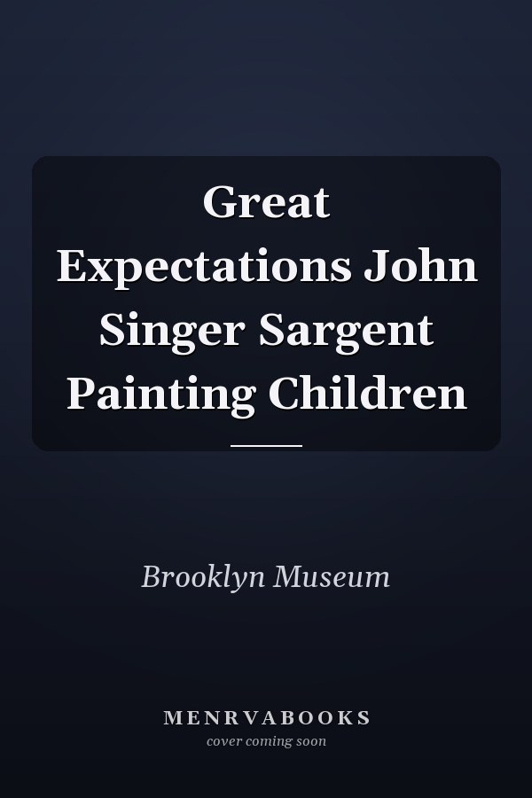 Great Expectations John Singer Sargent Painting Children