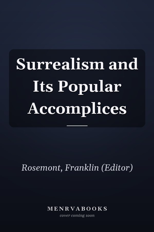 Surrealism and Its Popular Accomplices