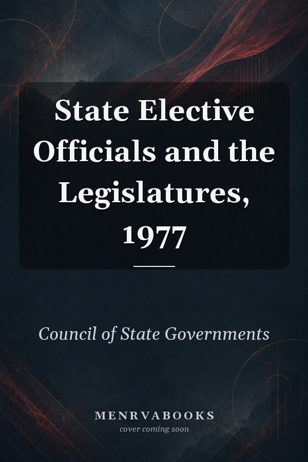 State Elective Officials and the Legislatures, 1977