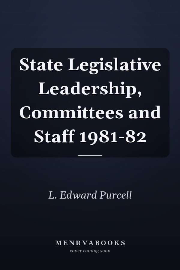 State Legislative Leadership, Committees and Staff 1981-82