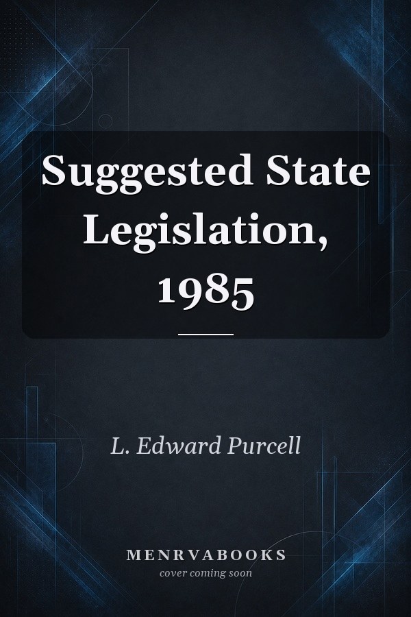 Suggested State Legislation, 1985