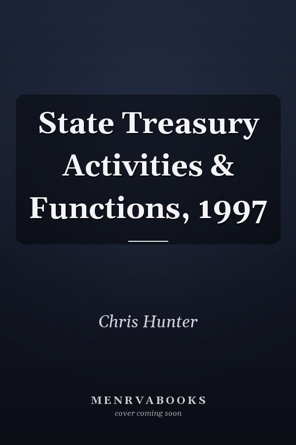 State Treasury Activities & Functions, 1997