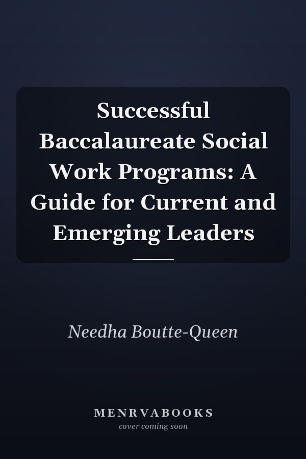 Successful Baccalaureate Social Work Programs: A Guide for Current and Emerging Leaders