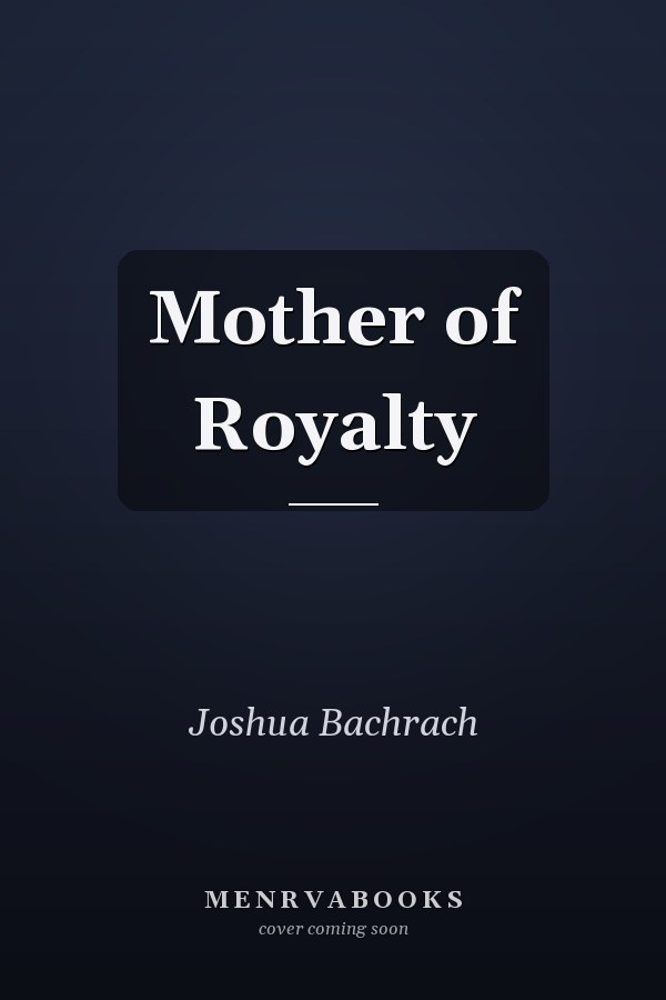 Mother of Royalty