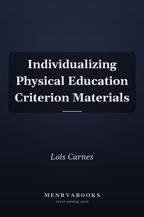 Individualizing Physical Education Criterion Materials