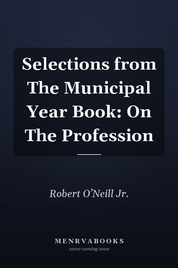 Selections from The Municipal Year Book: On The Profession
