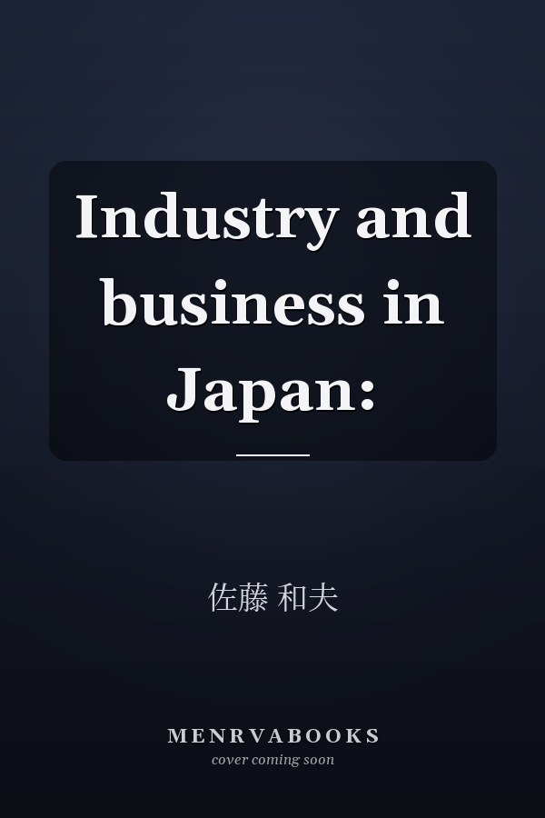 Industry and business in Japan: 
