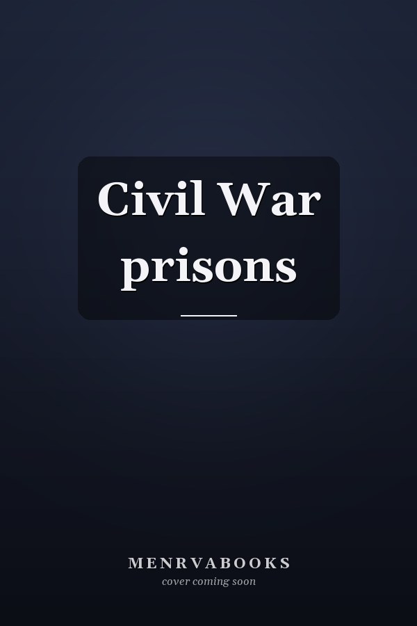 Civil War prisons