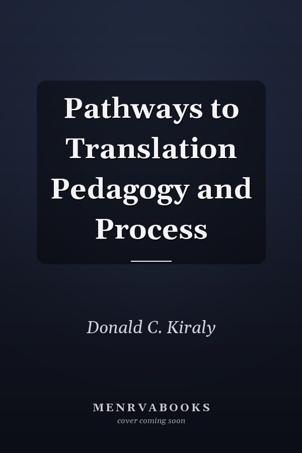 Pathways to Translation Pedagogy and Process