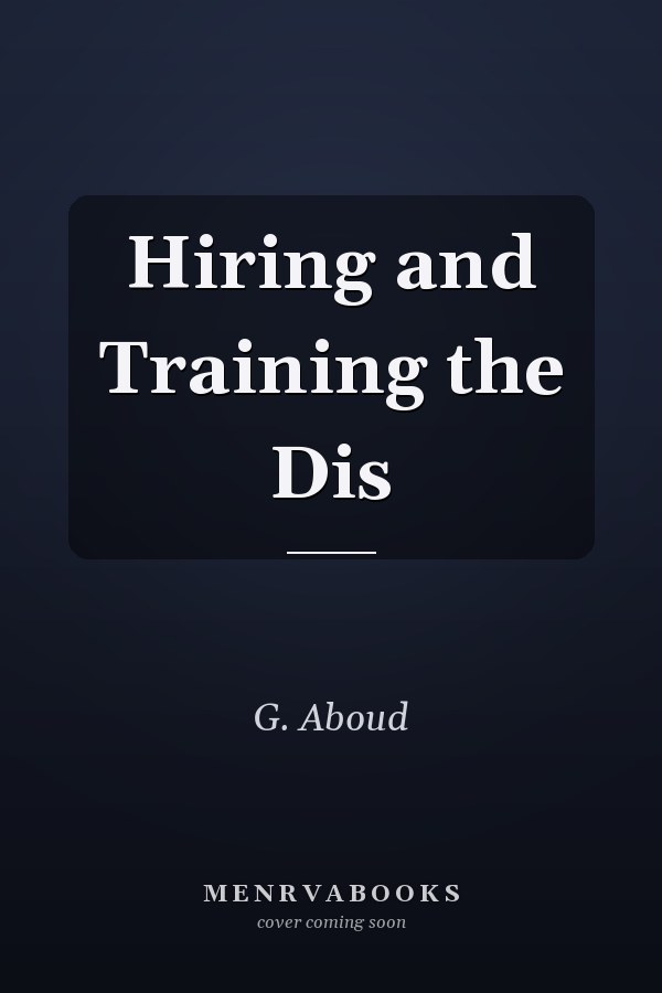 Hiring and Training the Dis