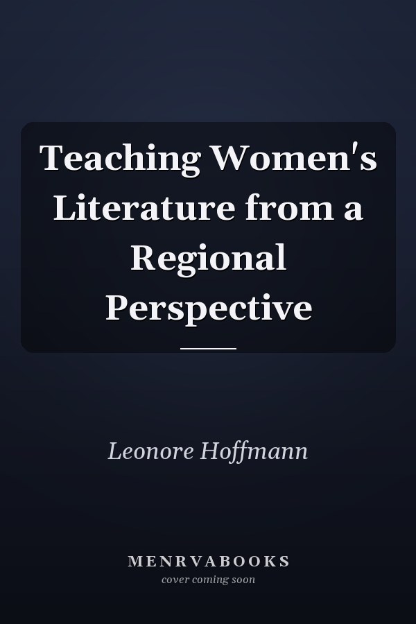 Teaching Women's Literature from a Regional Perspective