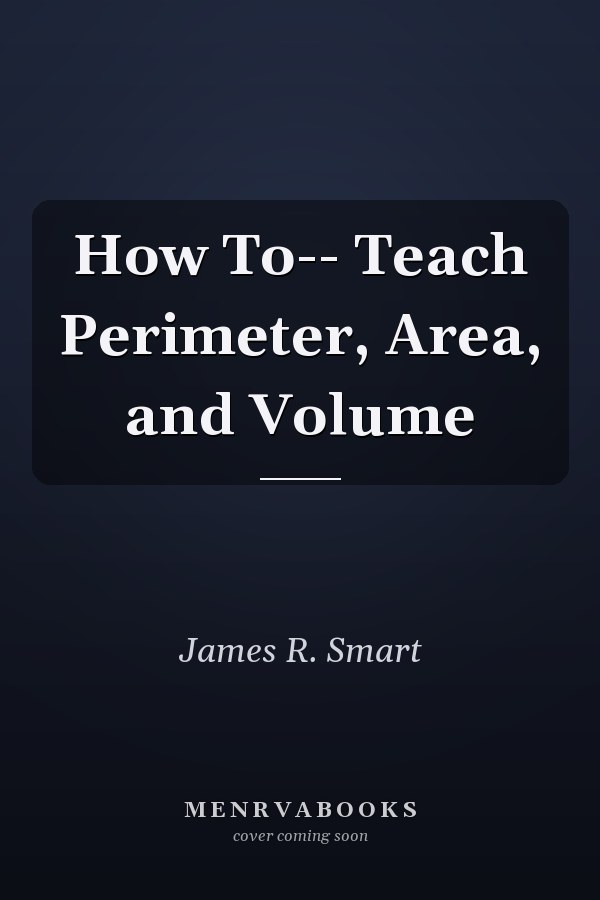 How To-- Teach Perimeter, Area, and Volume