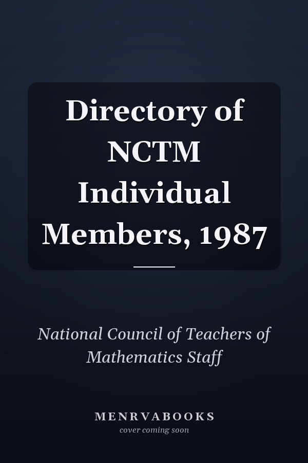 Directory of NCTM Individual Members, 1987