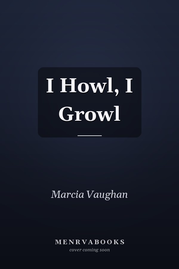I Howl, I Growl