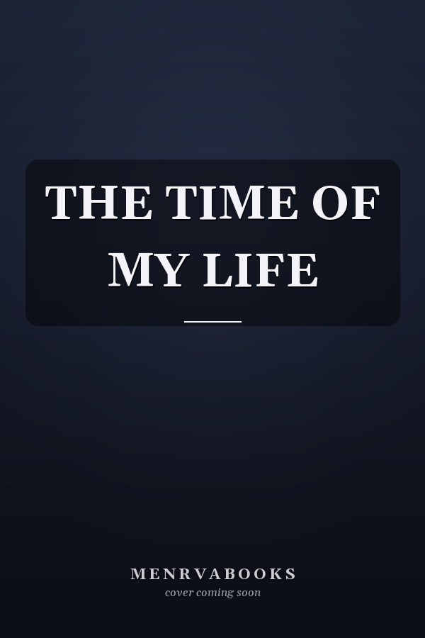 THE TIME OF MY LIFE