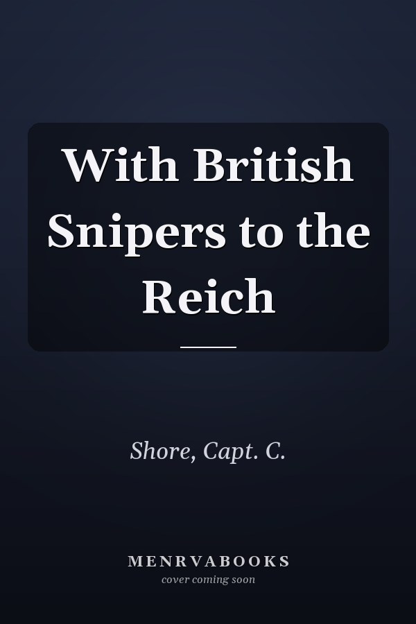 With British Snipers to the Reich