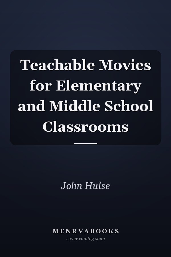 Teachable Movies for Elementary and Middle School Classrooms