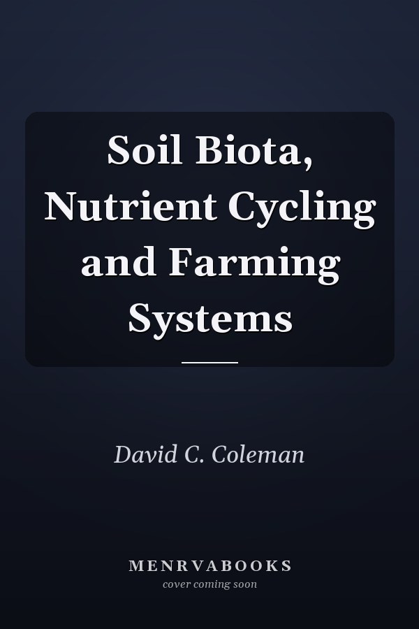 Soil Biota, Nutrient Cycling and Farming Systems
