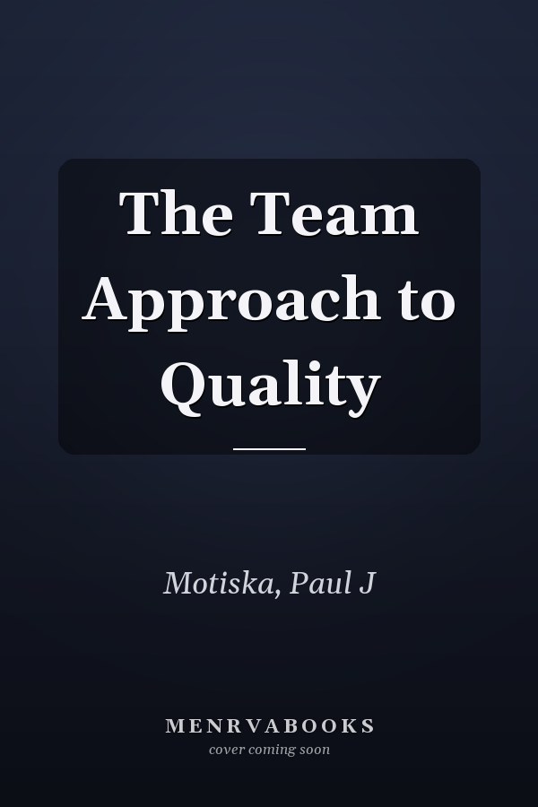The Team Approach to Quality