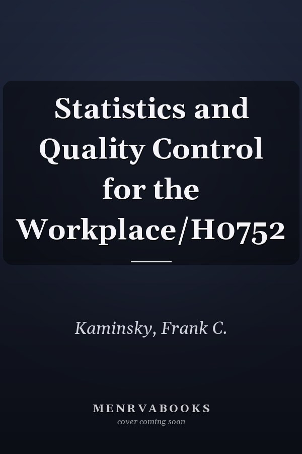 Statistics and Quality Control for the Workplace/H0752