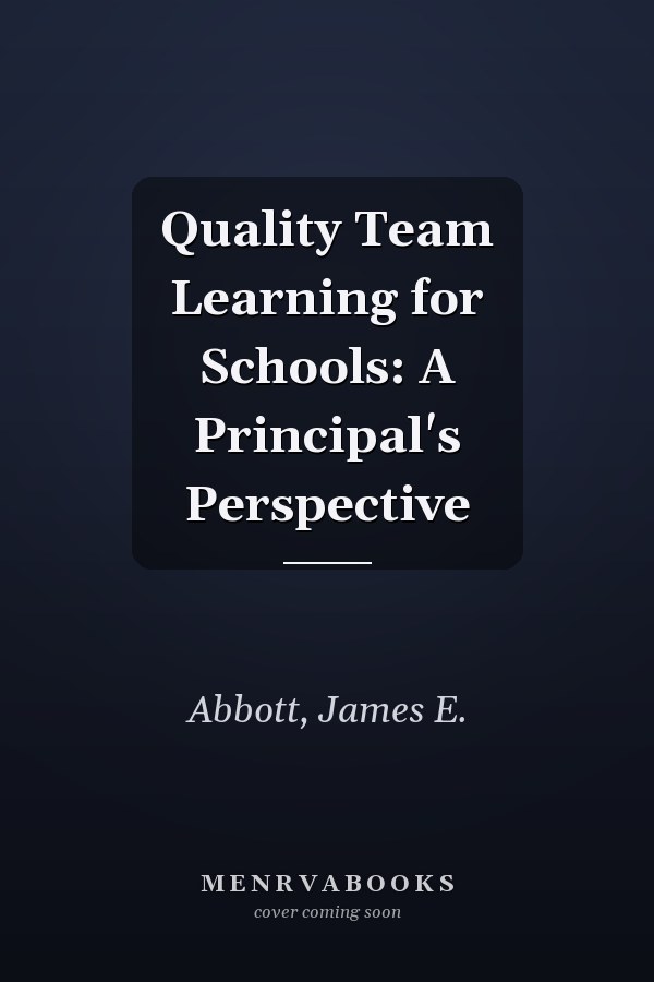 Quality Team Learning for Schools: A Principal's Perspective