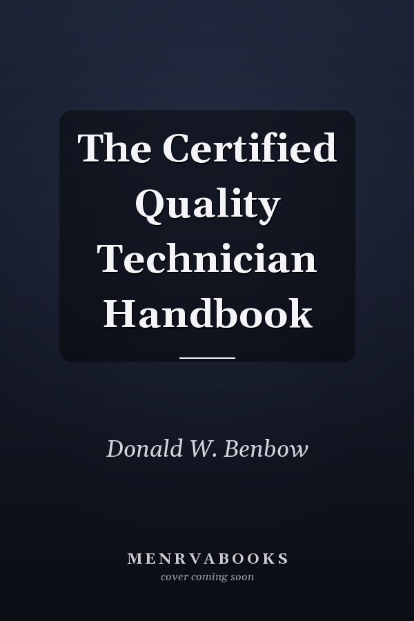 The Certified Quality Technician Handbook