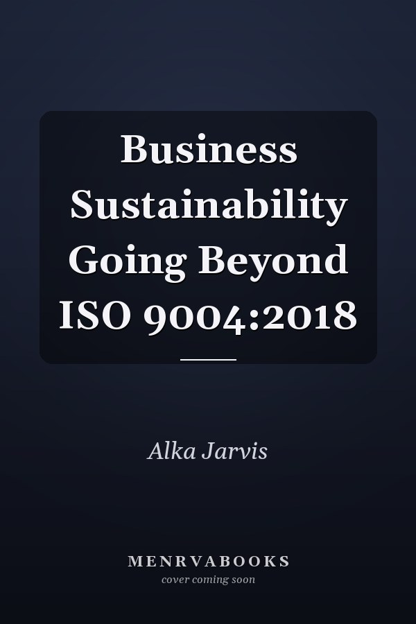 Business Sustainability Going Beyond ISO 9004:2018