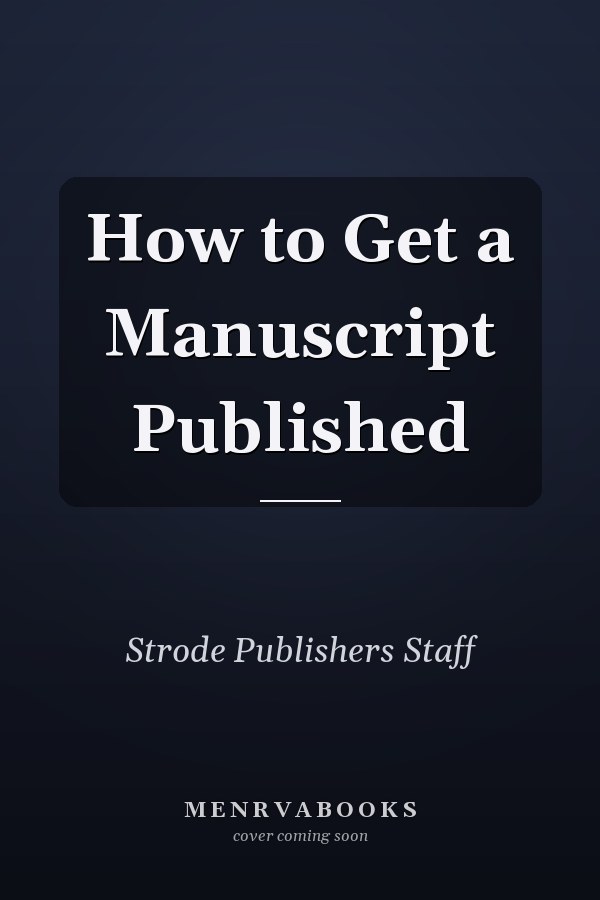 How to Get a Manuscript Published