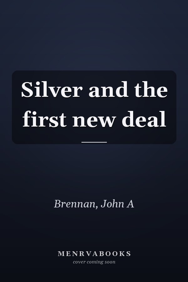 Silver and the first new deal